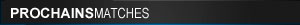 Les prochains matches